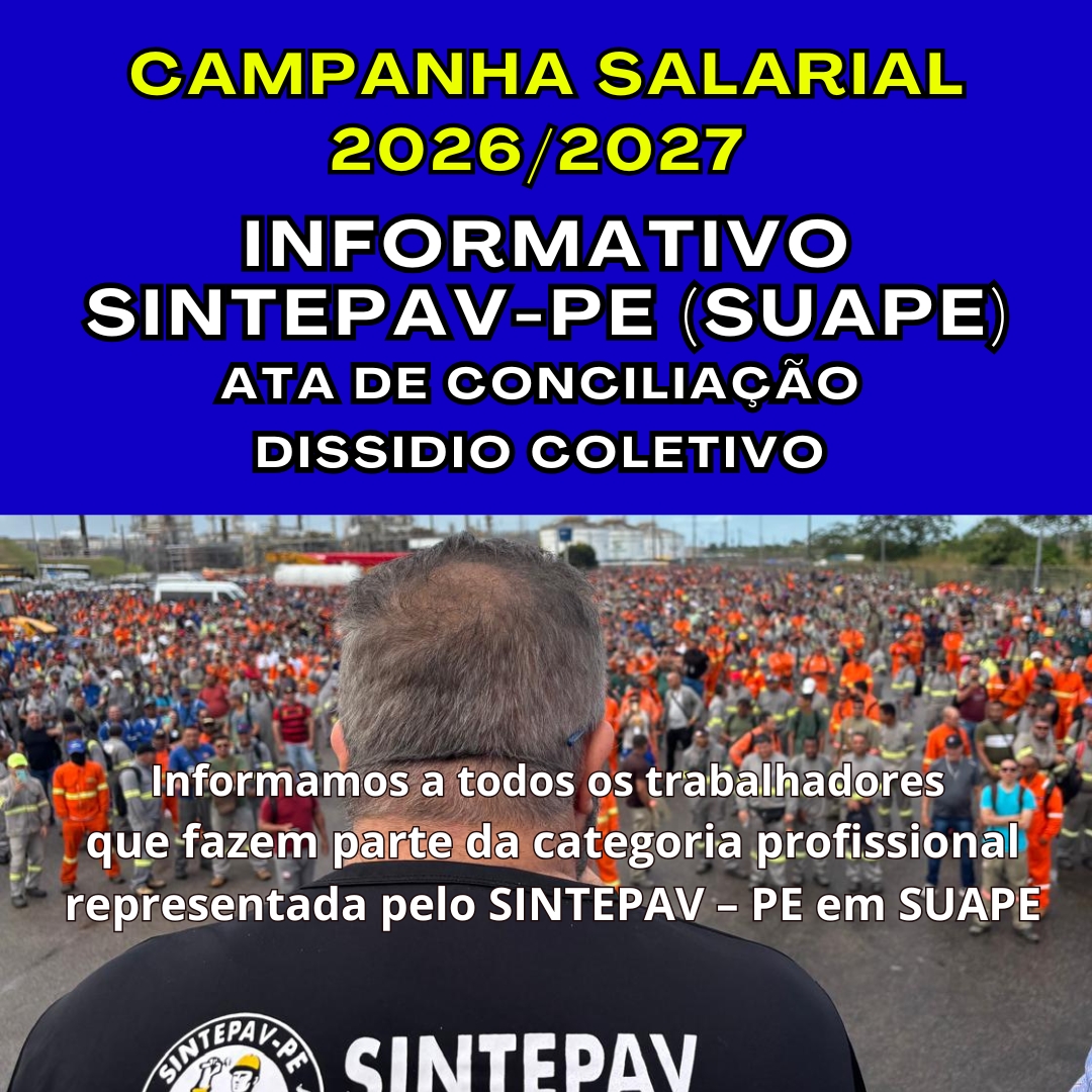 INFORMATIVO SINTEPAV-PE (SUAPE) CAMPANHA                 SALARIAL 2026/2027